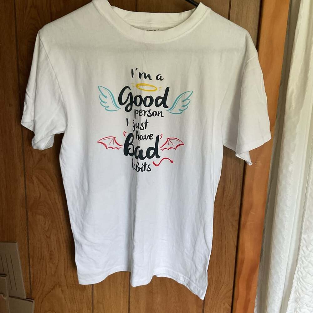 I'm a Good Person I Just Have Bad Habits T-Shirt